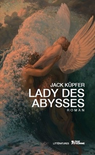 Jaques Kupfer - Lady des abysses.