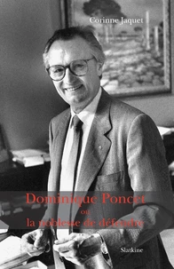 Dominque Poncet ou la noblesse de défendre
