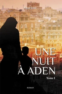 Une nuit à Aden (Tome I)