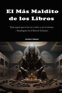  Jarbet Akhar - El Más Maldito de los Libros: Todo aquel que lo lee no vuelve a ser el mismo - Sumérgete en el Horror Cósmico.