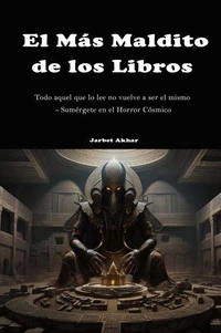 El Más Maldito de los Libros: Todo aquel que lo lee no vuelve a ser el mismo - Sumérgete en el Horror Cósmico
