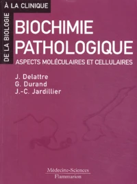 Biochimie Pathologique. Aspects Moleculaires Et Cellulaires