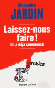 Laissez-nous faire ! On a déjà commencé