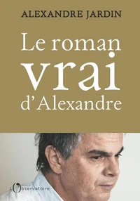 Le roman vrai d'Alexandre