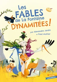 Les Fables de La Fontaine dynamitées !