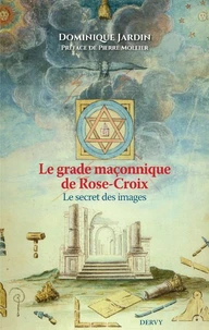 Le grade maçonnique de Chevalier Rose-Croix