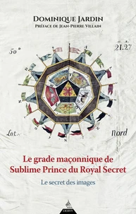Le grade maçonnique du Sublime Prince du Royal Secret