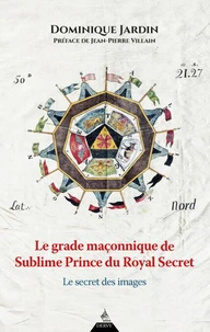 Le grade maçonnique du Sublime Prince du Royal Secret