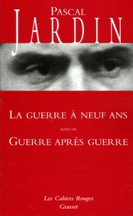 La Guerre à neuf ans suivi de Guerre après guerre