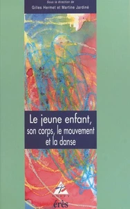 Le Jeune Enfant. Son Corps, Le Mouvement Et La Danse
