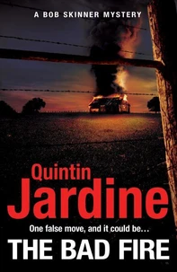 The Bad Fire (Bob Skinner series, Book 31)