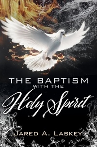  Jared A. Laskey - The Baptism with the Holy Spirit.