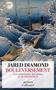 Jared Diamond - Bouleversement - Les nations face aux crises et aux changements.