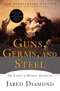 Jared Diamond - Guns, Germs, and Steel - The Fates of Human Societies.