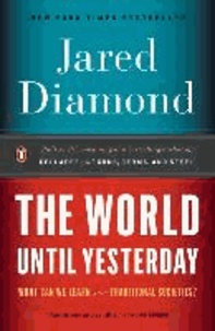 Jared Diamond - The World Until Yesterday - What Can We Learn from Traditional Societies?.