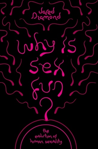 Why Is Sex Fun?. The Evolution of Human Sexuality