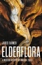 Jared Farmer - Elderflora - A Modern History of Ancient Trees.