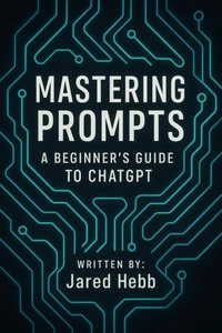 Mastering Prompts: A Beginner's Guide to ChatGPT