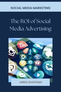  Jared Leviathan - The ROI of Social Media Advertising.