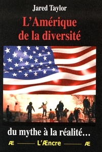 Jared Taylor - L'Amérique de la diversité : du mythe à la réalité....
