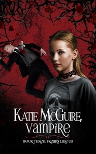  Jared Wynn - Freaks Like Us - Katie McGuire, Vampire, #3.