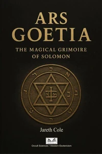 “Ars Goetia - The Magical Grimoire of Solomon”