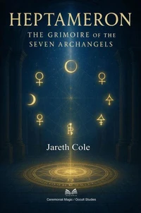 Heptameron -  The Grimoire of the Seven Archangels