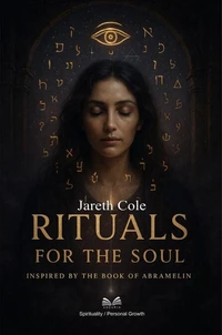 Rituals for the Soul -Inspired by the Book of Abramelin