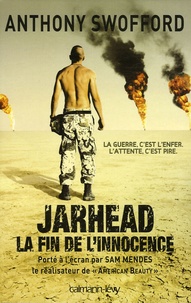 Anthony Swofford - Jarhead - Un écrivain-soldat dans la guerre du Golfe.