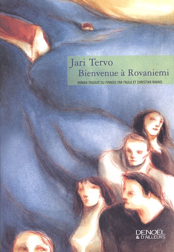 Jari Tervo - Bienvenue A Rovaniemi.