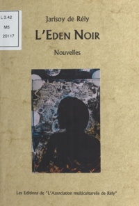  Jarisoy de Rély - L'Éden noir - Nouvelles.