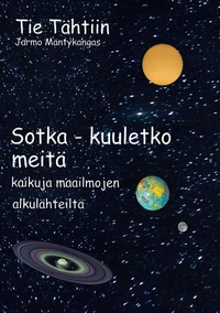 Tie Tähtiin, Sotka - kuuletko meitä