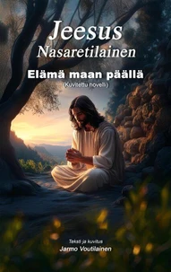 Jeesus Nasaretilainen - Elämä maan päällä