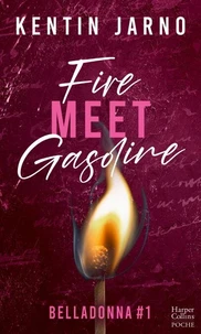 Fire Meet Gasoline - Belladonna # 1