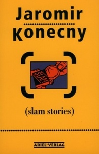 Jaromir Konecny - Slam Stories.
