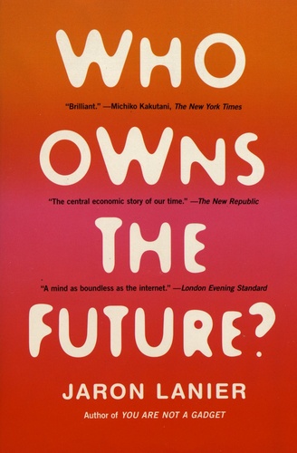 Jaron Lanier - Who Owns the Future?.