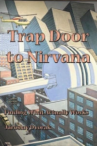 Trap Door to Nirvana: Finding What Actually Works