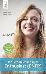 Ihr Persönlichkeitstyp: Enthusiast (ENFP)