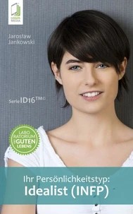 Ihr Persönlichkeitstyp: Idealist (INFP)