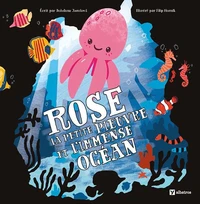 Rose la petite pieuvre et l'immense océan