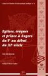 Eglises, évêques et prince à Angers du Ve au début du XIe siècle