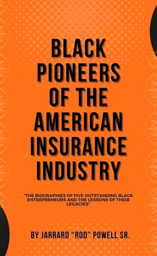  Jarrard "Rod" Powell, Sr. - Black Pioneers of The American Insurance Industry.