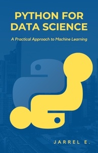  Jarrel E. - Python for Data Science: A Practical Approach to Machine Learning.