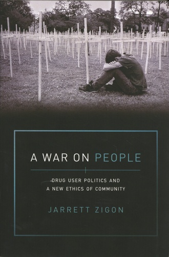 A War on People. Drug User Politics and a New Ethics of Community