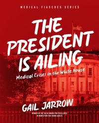 The President Is Ailing