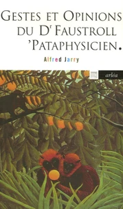 Gestes et opinions du Dr Faustroll, 'pataphysicien