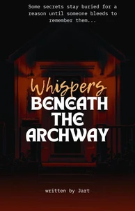 Whispers Beneath the Archway