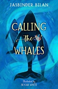Jasbinder Bilan et Skylar White - Calling the Whales.