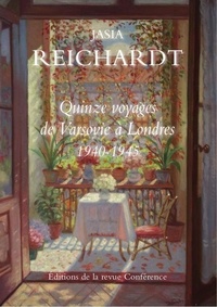 Jasia Reichardt - Quinze voyages de Varsovie à Londres.