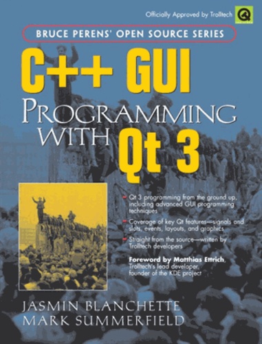 Jasmin Blanchette et Mark Summerfield - C++ GUI Programming with QT 3. 1 Cédérom